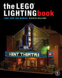 The Lego Lighting Book 1st Edition Brian M Williams