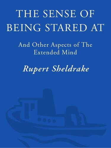The Sense Of Being Stared At And Other Unexplained Powers Of The Human Mind Rupert Sheldrake