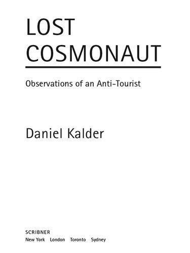 Lost Cosmonaut Observations Of An Antitourist Daniel Kalder