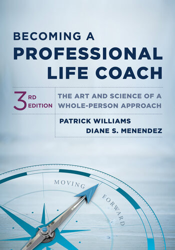 Becoming A Professional Life Coach The Art And Science Of A Wholeperson Approach Patrick Williams Diane S Menendez