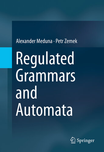 Regulated Grammars And Automata Meduna Alexander Zemek Petr