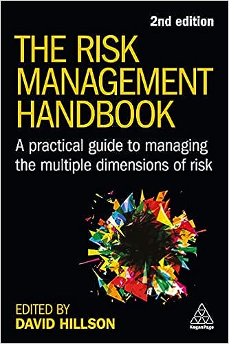 The Risk Management Handbook A Practical Guide To Managing The Multiple Dimensions Of Risk 2nd Edition 2nd David Hillson