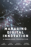 Managing Digital Innovation A Knowledge Perspective Sue Newell Josh Morton Marco Marabelli Robert Galliers