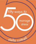 Fifty Ways To Manage Stress Stella Cottrell