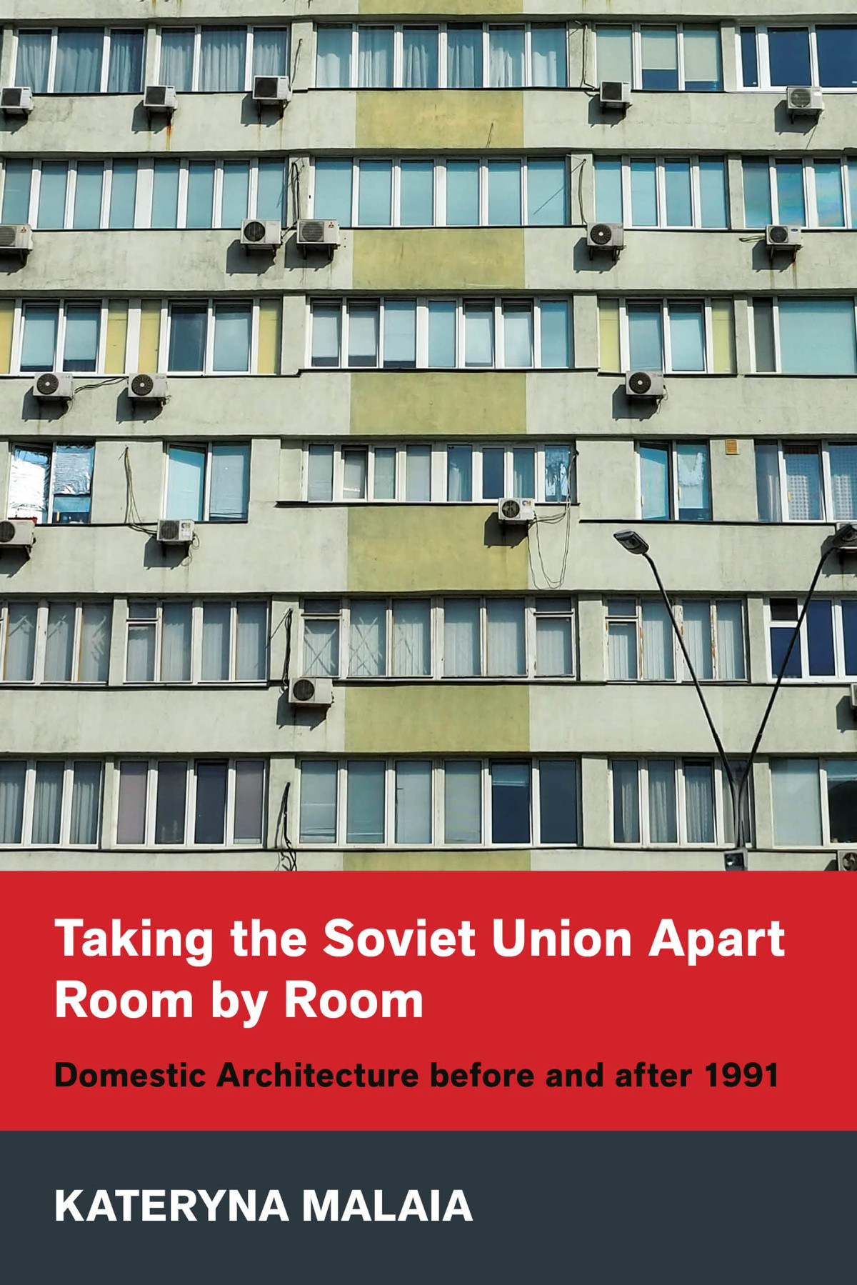 Taking The Soviet Union Apart Room By Room Domestic Architecture Before And After 1991 Kateryna Malaia