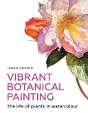 Vibrant Botanical Painting The Life Of Plants In Watercolour Jarnie Godwin