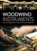 Woodwind Instruments A Practical Guide For Technicians Daniel Bangham