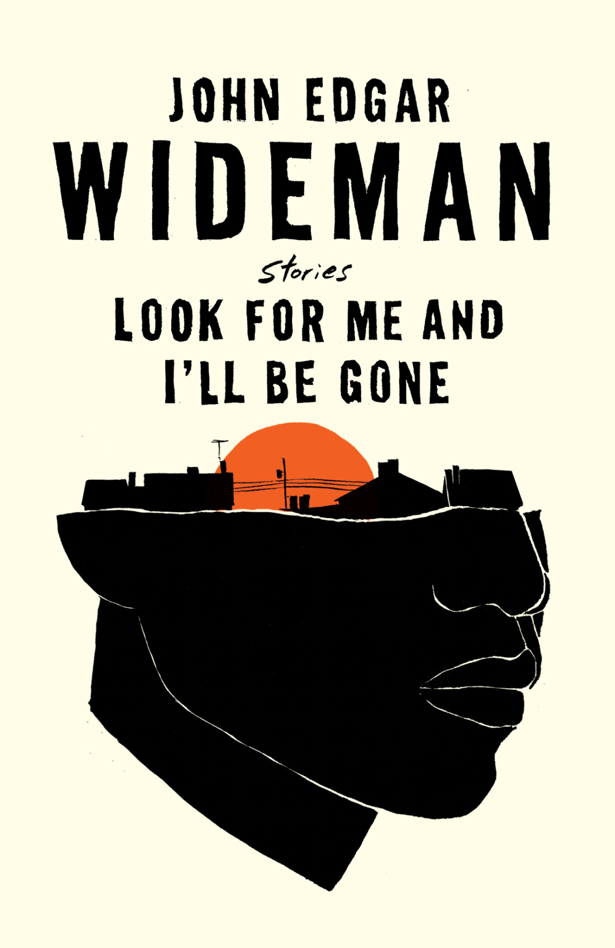 Look For Me And Ill Be Gone Stories John Edgar Wideman