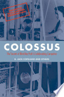 Colossus The Secrets Of Bletchley Parks Codebreaking Computers B Jack Copeland