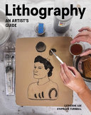 Lithography An Artists Guide Ade Catherine Turnbull Stephanie