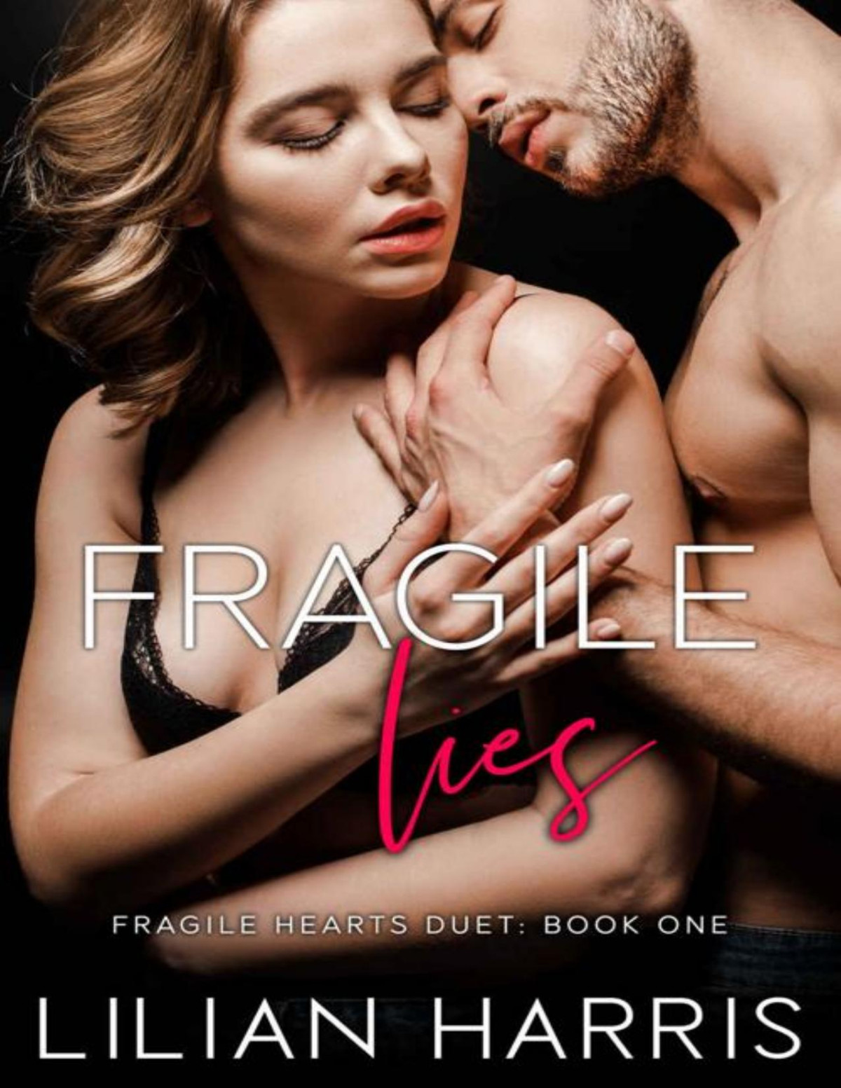 Fragile Lies A Second Chance Romance Duet 1 Fragile Hearts Series Book 2 Lilian Harris