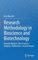 Research Methodology In Bioscience And Biotechnology Research Mindset Best Practices Integrity Publications Kian Mau Goh