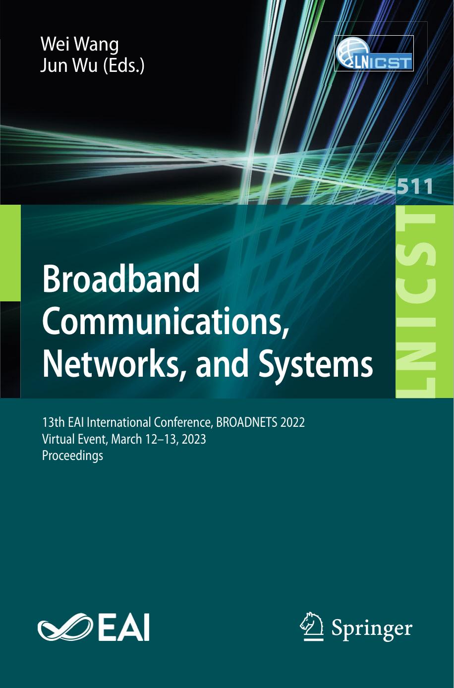 Broadband Communications Networks And Systems 13th Eai International Conference Broadnets 2022 Virtual Event March 1213 2023 Proceedings Wei Wang