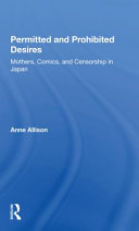 Permitted And Prohibited Desires Mothers Comics And Censorship In Japan 1st Edition Anne Allison