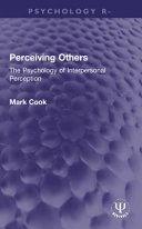 Perceiving Others The Psychology Of Interpersonal Perception 1st Edition Mark Cook