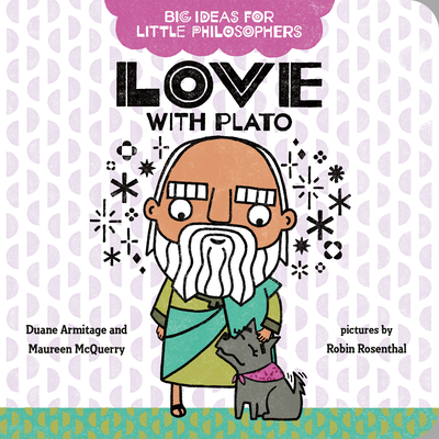 Big Ideas For Little Philosophers Love With Plato 1st Edition Duane Armitage