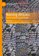 Naming Africans On The Epistemic Value Of Names Oyrnk Oywm