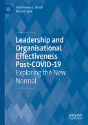 Leadership And Organisational Effectiveness Postcovid19 Exploring The New Normal Okechukwu E Amah