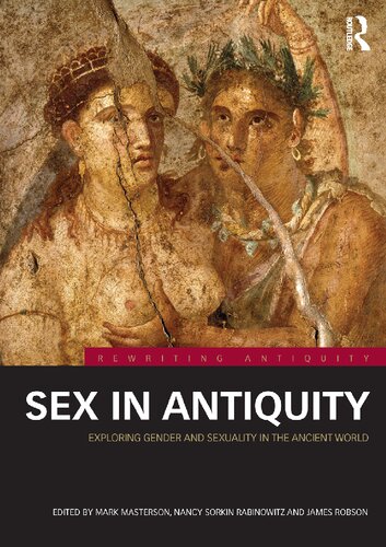 Sex In Antiquity 1st Edition Mark Masterson Nancy Sorkin Rabinowitz