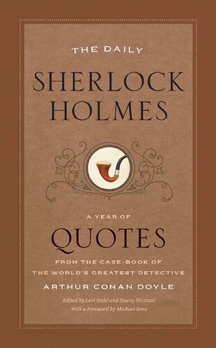 The Daily Sherlock Holmes A Year Of Quotes From The Casebook Of The Worlds Greatest Detective 1st Edition Arthur Conan Doyle