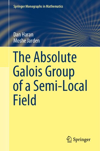 The Absolute Galois Group Of A Semilocal Field 1st Ed 2021 Dan Haran