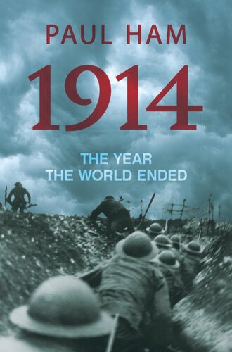 1914 The Year The World Ended Paul Ham
