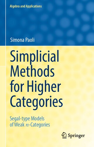 Simplicial Methods For Higher Categories Segaltype Models Of Weak Ncategories Algebra And Applications 26 1st Ed 2019 Simona Paoli