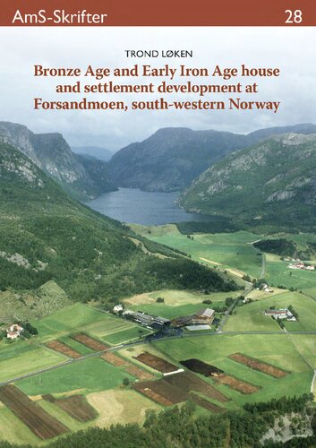 Bronze Age And Early Iron Age House And Settlement Development At Forsandmoen Southwestern Norway Trond Lken