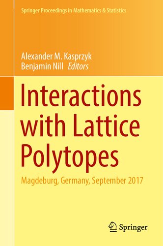 Interactions With Lattice Polytopes Magdeburg Germany September 2017 Springer Proceedings In Mathematics Statistics 386 1st Ed 2022 Alexander M Kasprzyk Editor