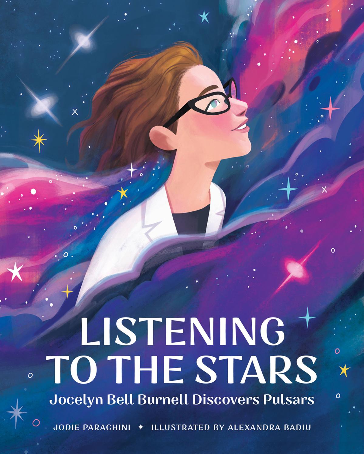 Listening To The Stars Jocelyn Bell Burnell Discovers Pulsars Jodie Parachini