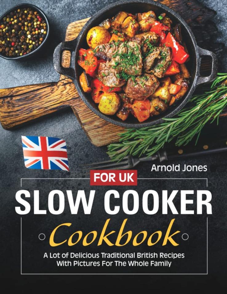 Slow Cooker Cookbook For Uk Jones Arnold