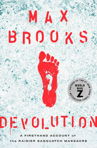 Devolution A Firsthand Account Of The Rainier Sasquatch Massacre Max Brooks