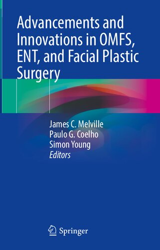 Advancements And Innovations In Omfs Ent And Facial Plastic Surgery 1st Ed 2023 James C Melville