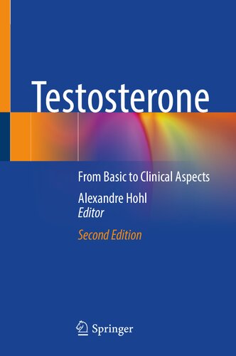Testosterone From Basic To Clinical Aspects 2nd Ed 2023 Alexandre Hohl