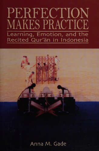 Perfection Makes Practice Learning Emotion And The Recited Quran In Indonesia Anna M Gade