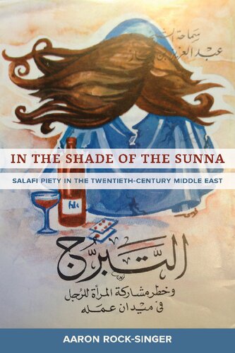 In The Shade Of The Sunna Salafi Piety In The Twentiethcentury Middle East Aaron Rocksinger