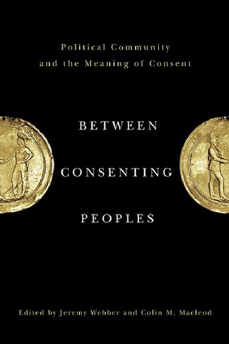 Between Consenting Peoples Political Community And The Meaning Of Consent Colin Murray Macleod