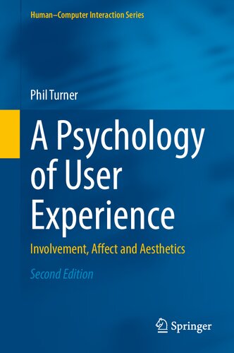 A Psychology Of User Experience Involvement Affect And Aesthetics 2nd Edition Phil Turner