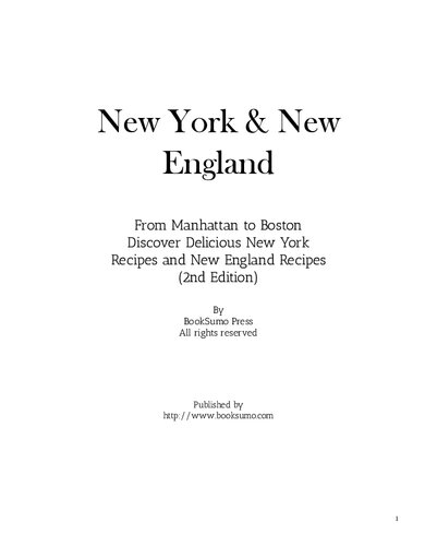 New York New England From Manhattan To Boston Discover Delicious New York Recipes And New England Recipes 3rd Edition Booksumo Press