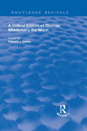 A Critical Edition Of Thomas Middletons The Witch Routledge Revivals 1st Edition Thomas Middleton