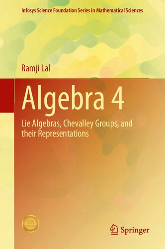 Algebra 4 Lie Algebras Chevalley Groups And Their Representations 1st Edition Ramji Lal