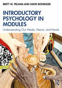 Introductory Psychology In Modules Understanding Our Heads Hearts And Hands 1st Edition Brett W Pelham