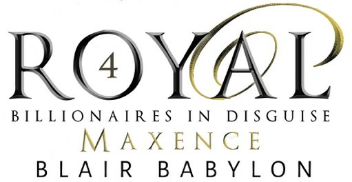 Royal A Royal Billionaire Novel Billionaires In Disguise Maxence Book 6 Blair Babylon