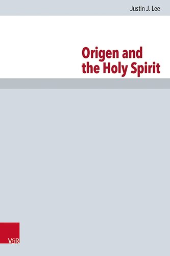 Origen And The Holy Spirit Justin J Lee