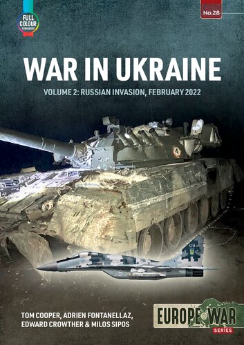 War In Ukraine Vol 2 Russian Invasion February 2022 Tom Cooper