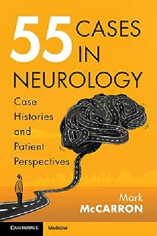 55 Cases In Neurology Case Histories And Patient Perspectives 1st Edition Mark Mccarron