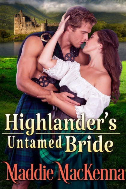 Saved By The Devilish Highlander A Steamy Medieval Historical Romance Novel Maddie Mackenna