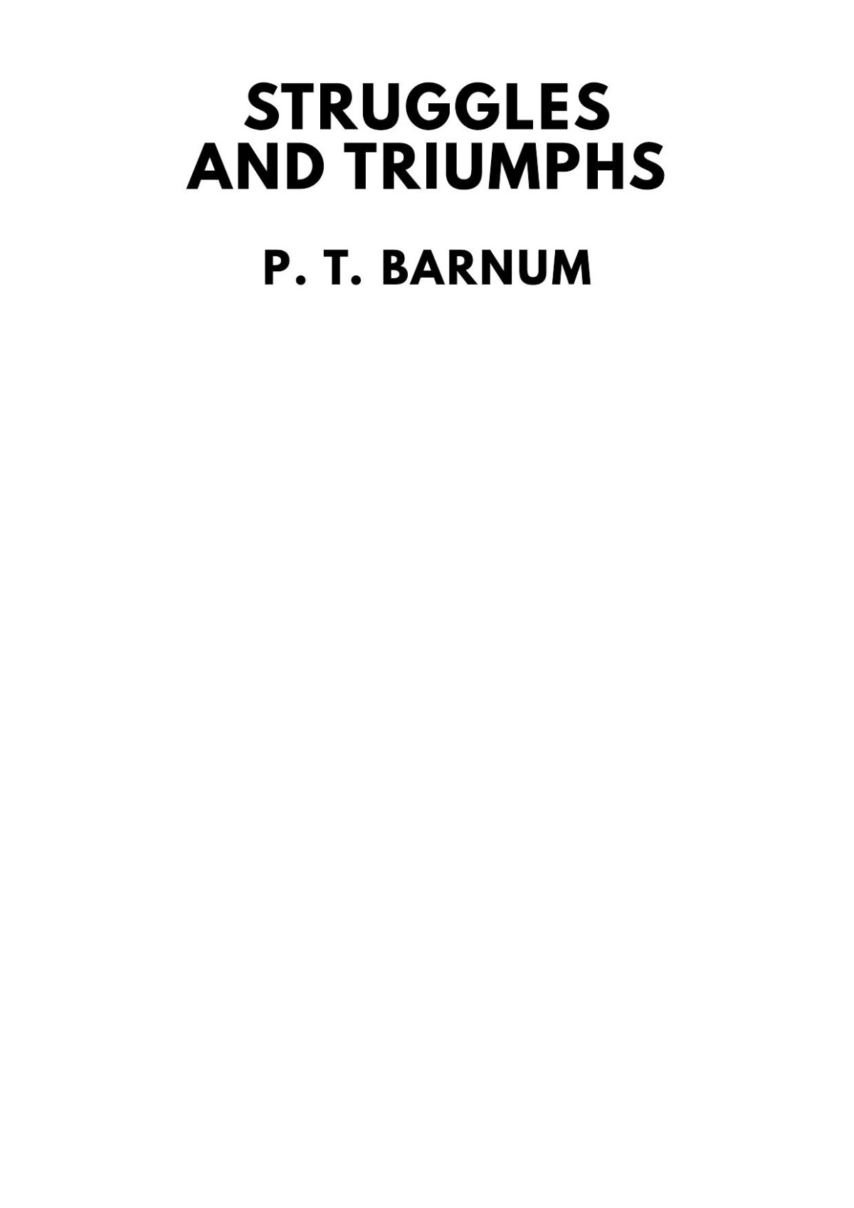 Struggles And Triumphs P T Barnum