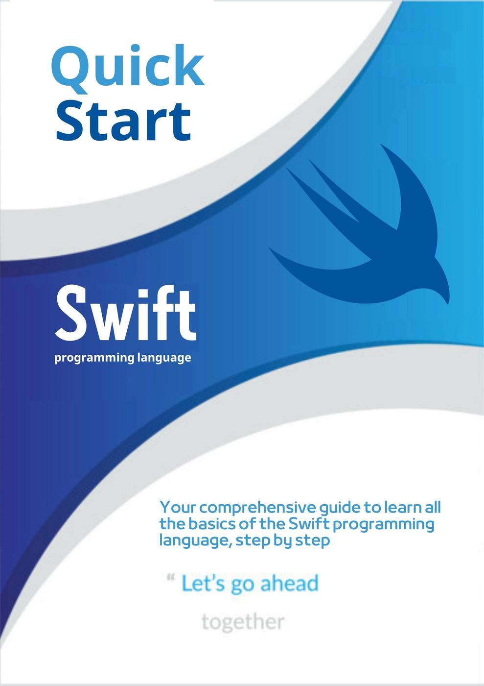 Swift Programming Language Your Comprehensive Guide To Learn All The Basics Of The Swift Programming Language Step By Step John Peterson
