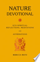 Nature Devotional Ecospiritual Reflections Meditations And Affirmations Rebecca Reitz
